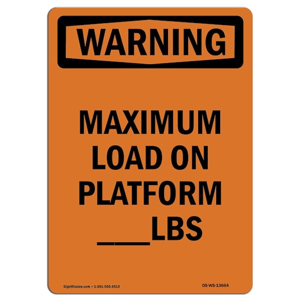 OSHA WARNING Sign, Maximum Load On Platform_Lbs, 10in X 7in Aluminum, 7" W, 10" H, Portrait